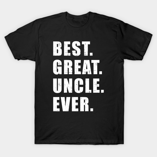 Best great uncle ever T-Shirt by Designzz